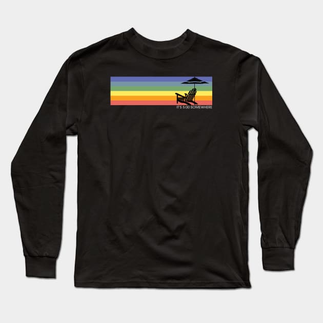 It's 5:00 Somewhere Long Sleeve T-Shirt by Mint Tees